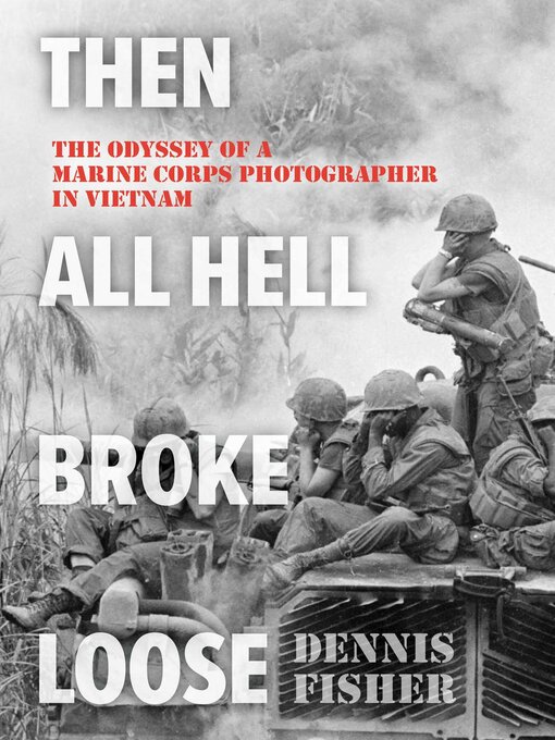 Title details for Then All Hell Broke Loose by Dennis Fisher - Available